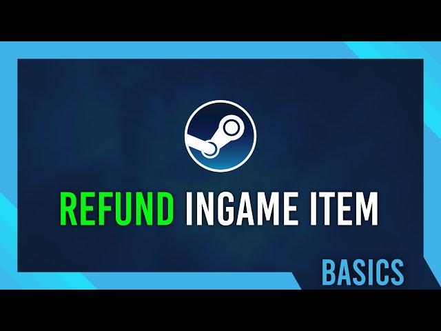Refund In-game Items/Store items | How To Steam Guide