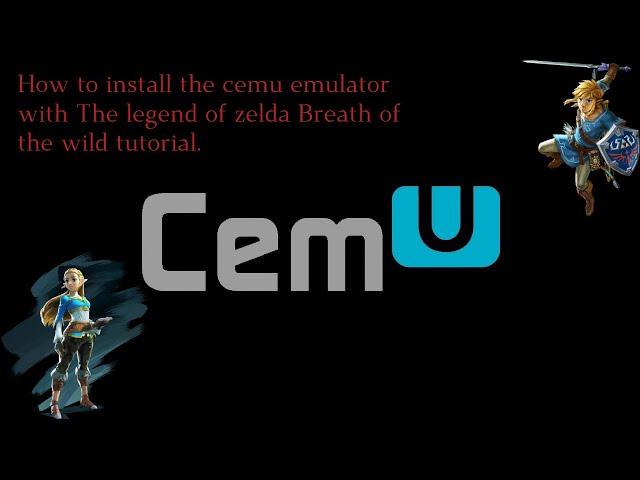 How to install the cemu emulator with The Legend of Zelda Breath of The Wild. (BOTW tutorial)