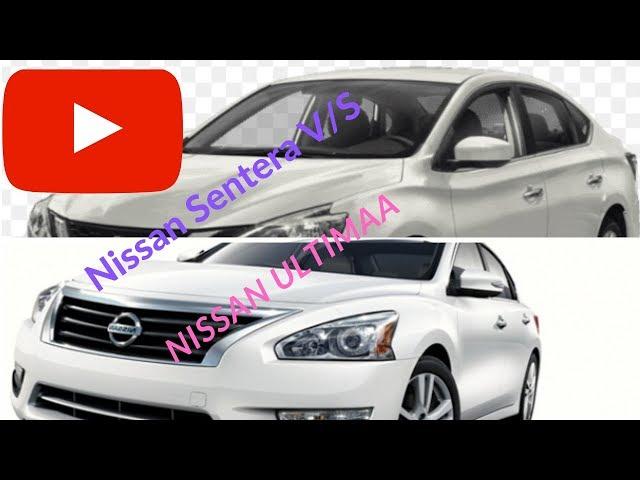 NISSAN ALTIMA V/S NISSAN SENTRA COMPARISON