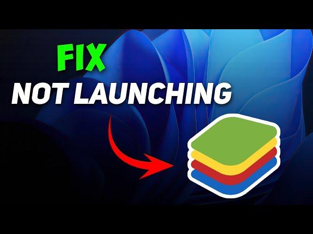 How to Fix Bluestacks Not Opening/Launching On Windows 10 / 11