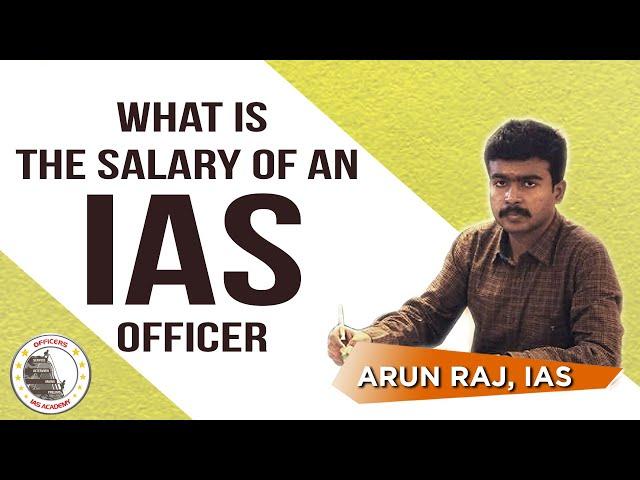 What is the Salary of an IAS Officer ? Training - Chief Secretary | Mr. Arun Raj, IAS