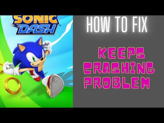 Fix Sonic Dash App Keeps Crashing | Fix Sonic Dash App Keeps Freezing | Fix Sonic Dash App Freezed