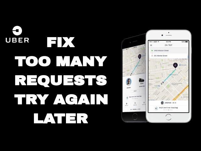 How To Fix And Solve Uber Too Many Requests Try Again Later | Final Solution