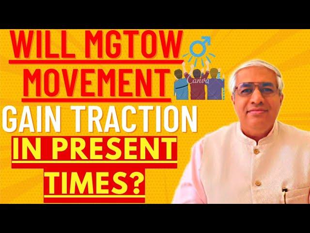 Will MGTOW Movement Gain Momentum In India In Next 05 Years ?