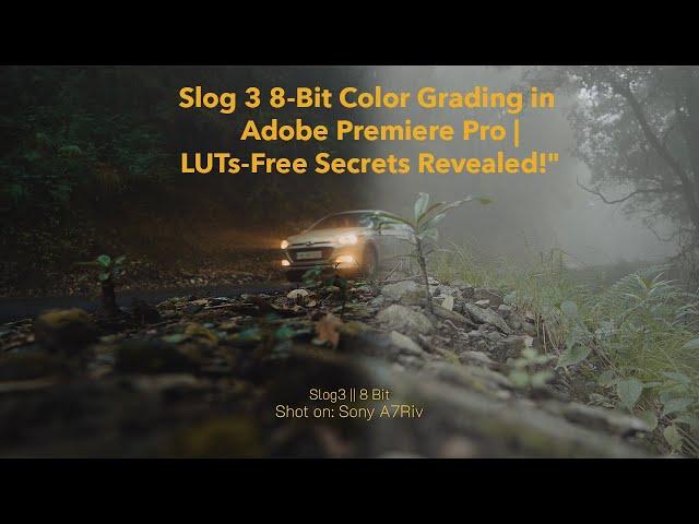 "Mastering Slog 3 for 8 Bit: Epic Color Grading in Adobe Premiere Pro | Without using LUTs!!"