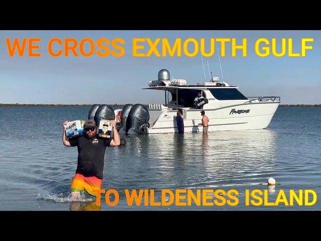 CROSSING EXMOUTH GULF TO WILDERNESS ISLAND