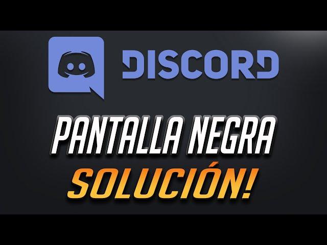 Solucion Discord Pantalla Negra / Gris [2024]