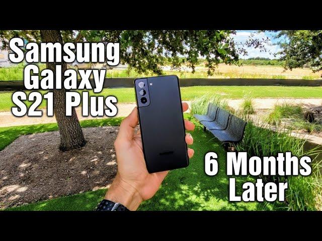 Samsung Galaxy S21 Plus 6 Months Later