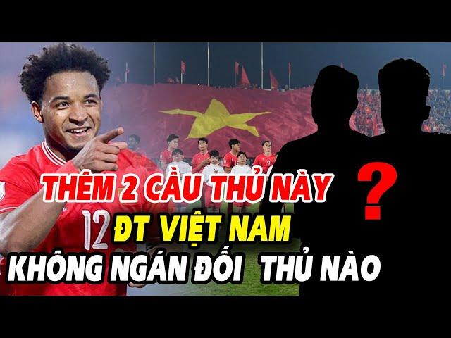 Xuân Son tỏa sáng rực rỡ, ĐT Việt Nam sắp có thêm 2 ngôi sao nhập tịch nữa?