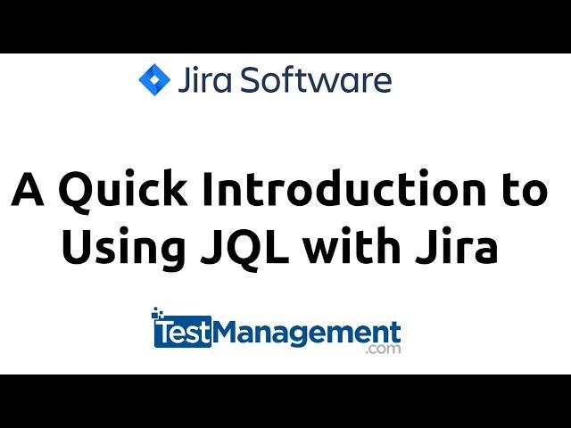 A Quick Introduction to Using JQL with Jira