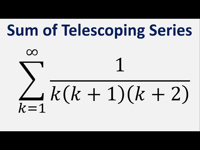 Sum of Telescoping Series: Sum 1/(k(k+1)(k+2)) , k = 1 to infinity