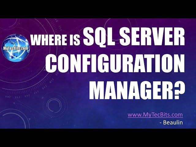 Where is SQL Server Configuration Manager?