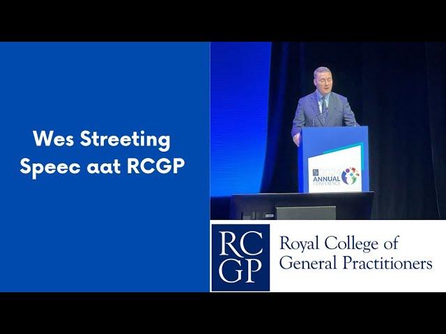 Wes Street Speech at RCGP Annual Conference Review in 15m