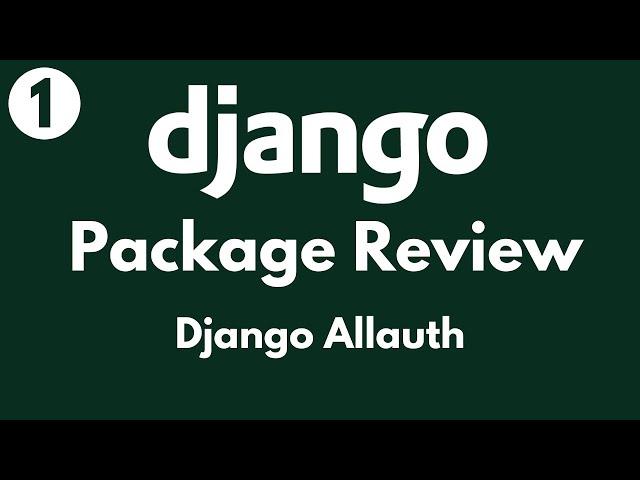 Django Package Review // Episode 1 - Django Allauth