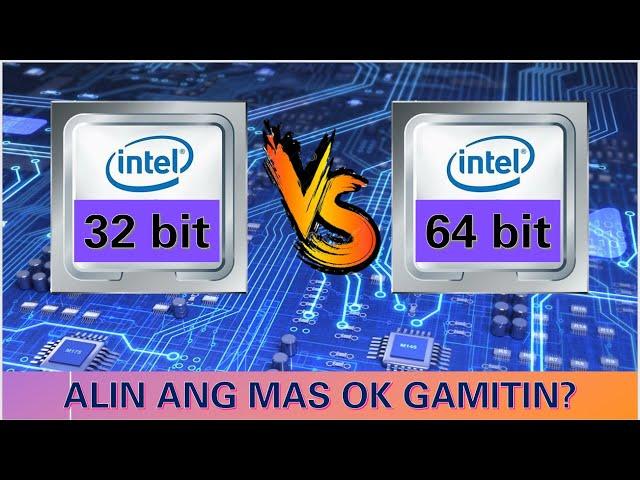 32 BIT vs 64 BIT PROCESSOR,ALIN ANG MAS OK GAMITIN?TUTORIAL/TAGALOG