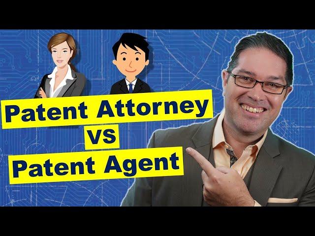 Patent Attorney vs Patent Agent