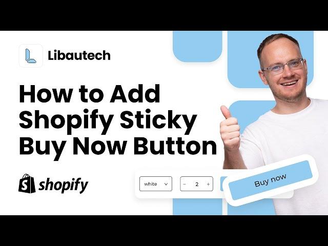 Easy Setup for Shopify Sticky Buy Now Button