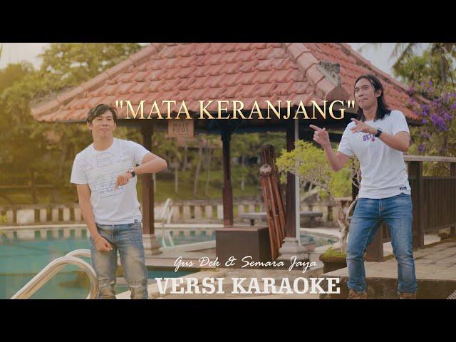 Semara Jaya ft goes dex - Mata Keranjang ( KARAOKE )