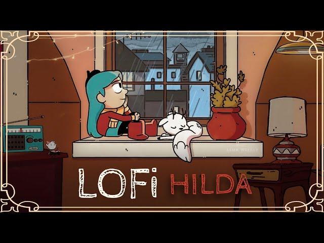  LoFi "HILDA" Chill Vibes on a Rainy Day ️ ⋆ ˚｡Music to Relax/ Study ⋆⭒˚