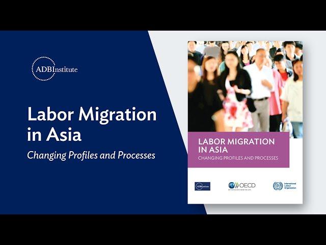 Labor Migration in Asia – Changing Profiles and Processes