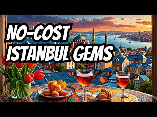 Unveiling Istanbul's Hidden Gems: 15 Free Must-See Attractions for Budget Travelers
