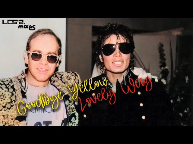 Elton John ft. Michael Jackson - Goodbye Yellow Lovely Way • Mashup Mix