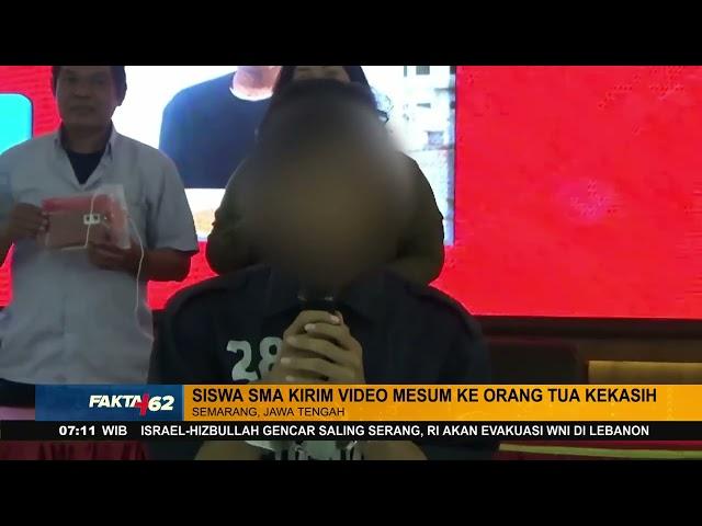 Siswa SMA Kirim Video Mesum Ke Orang Tua Kekasih Di Semarang, Jawa Tengah - Fakta +62