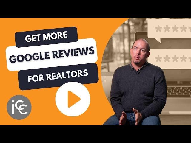 Get More Google Reviews for Real Estate Agents