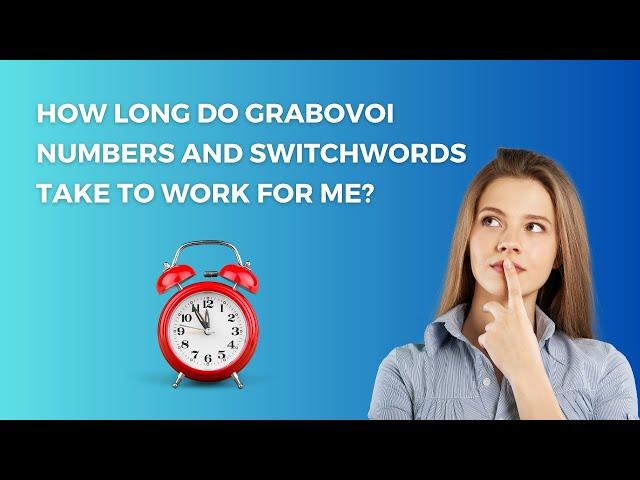 How long do Grabovoi Numbers and Switchwords take to work for me?