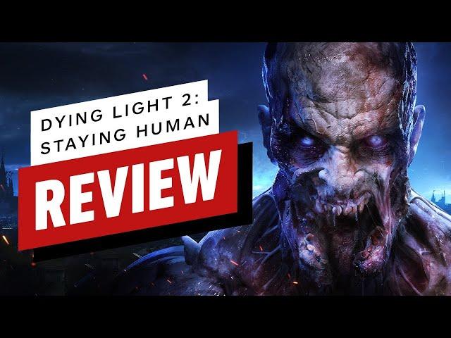 Dying Light 2: Stay Human Review