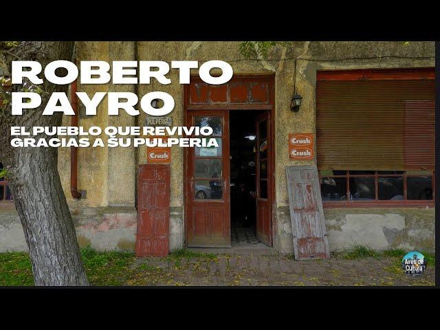 La PULPERÍA le devolvió la VIDA AL PUEBLO | Roberto Payró