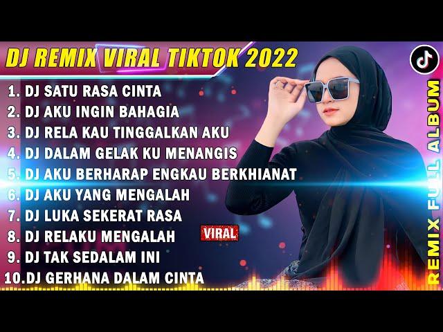 DJ TIKTOK TERBARU 2022 - DJ JANGAN TANYA BAGAIMANA ESOK | SATU RASA CINTA REMIX TIK TOK