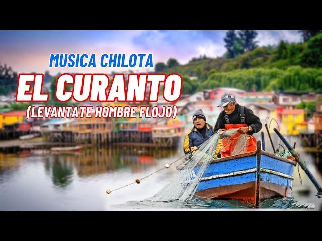 LEVANTATE HOMBRE FLOJO  -  curanto  - MUSICA CHILOTA