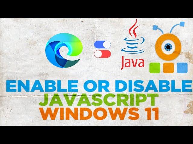 How to enable or disable JavaScript in Microsoft Edge in Windows 11