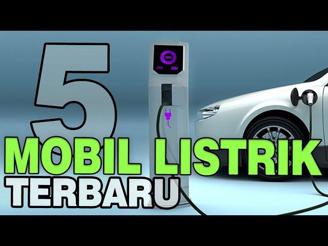 5 MOBIL LISTRIK TERBARU DI INDONESIA TAHUN 2023