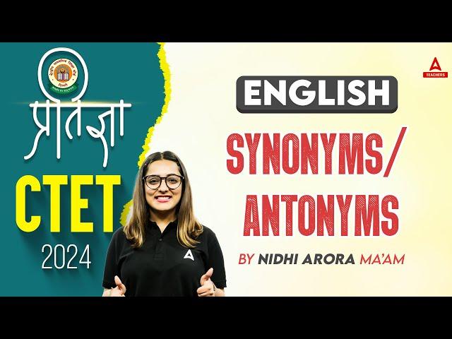 CTET English Paper 1 & 2 Classes 2024 | CTET English - SYNONYMS/ ANTONYMS by Nidhi ma'am