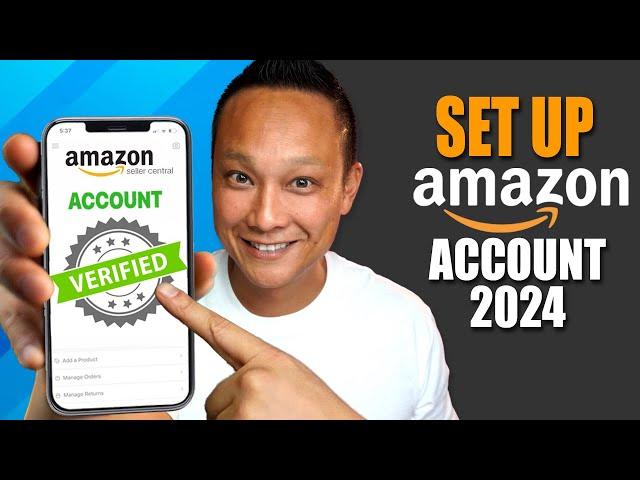 How to Set Up Your Amazon Seller Account Approved in 48hr (Easy 2024 Method)