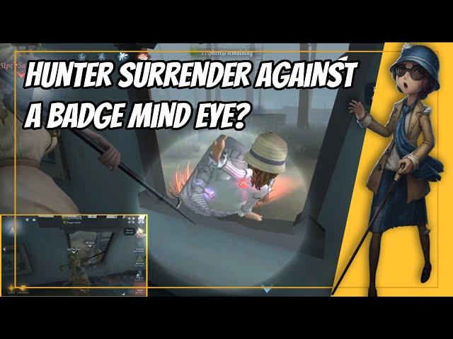 Hunter surrender against A badge Mind eye? - Replay #4 (Identity V)