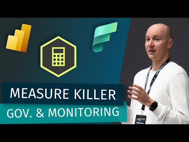 Power BI & Fabric Governance & Monitoring with Measure Killer (With Gregor Brunner)