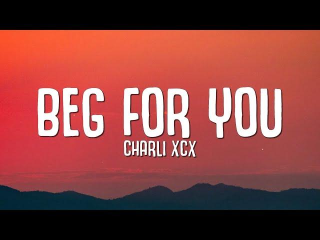 Charli XCX - Beg For You (Lyrics)