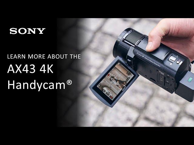 Sony Overview | Top Features of the AX43 4K Handycam® with Exmor R® CMOS sensor