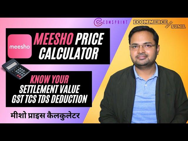 Meesho Price Calculator 2024 | Selling Price | Shipping Fee | GST | TCS | Profit | Bank Settlement