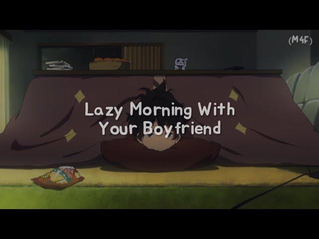 Lazy Morning With Your Boyfriend (M4F) (Cuddles) (Whiny) (Needy) (Sleep Aid) ASMR RP