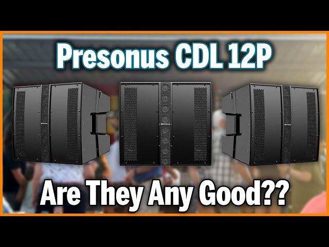 Are The Presonus CDL 12P's Any Good?