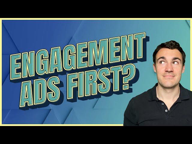 Should You Run Engagement Ads First on Facebook?