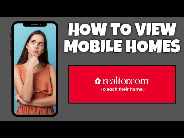 How To View Mobile Homes On Realtor.com | Step By Step Guide - Realtor.com Tutorial