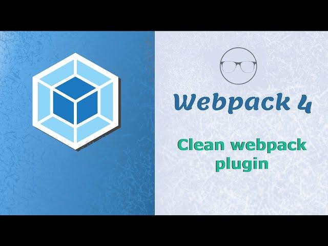 Webpack 4 :  How to use Clean Webpack Plugin  and how to exclude folders/files