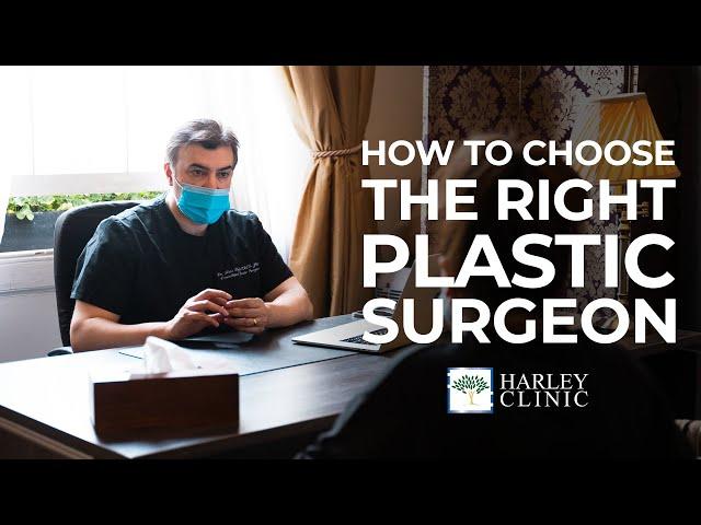 How To Find The Right Plastic Surgeon For You - What To Research & Ask Them | Harley Clinic Group