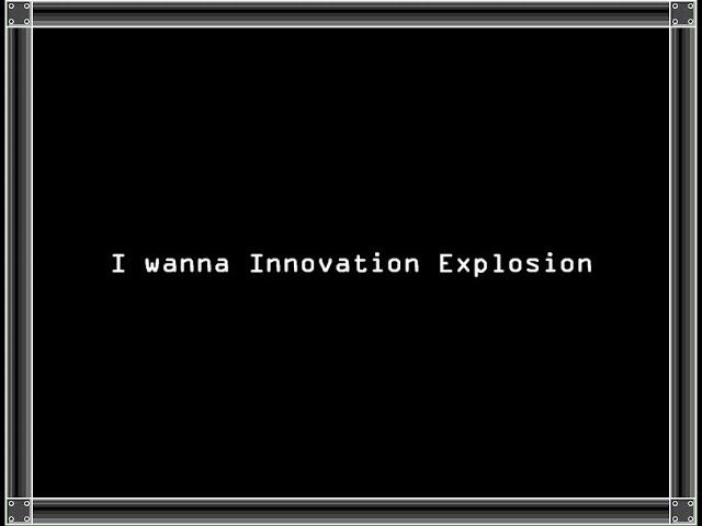 I wanna Innovation Explosion #5