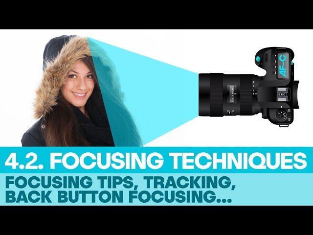 4.2. Focus Techniques - Focus Tracking & Back Button Focusing